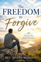 The Freedom to Forgive B0HG4KTC4J Book Cover