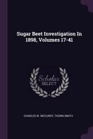 Sugar Beet Investigation In 1898, Volumes 17-41... 1378493052 Book Cover
