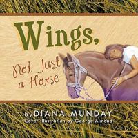Wings,: Not Just a Horse 1426965249 Book Cover