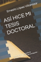 ASÍ HICE MI TESIS DOCTORAL: Experiencia en integración de paradigmas y métodos de investigación B09BY85P22 Book Cover