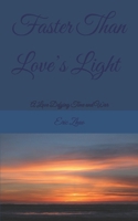 Faster Than Love’s Light: A Love Defying Time and War B0DF667HVW Book Cover
