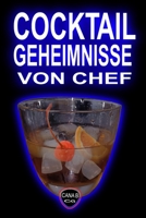 COCKTAIL GEHEIMNISSE: Cocktail Geheimnisse von Chef (German Edition) B0FD3XR73R Book Cover