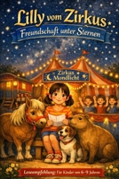 Lilly vom Zirkus: Freundschaft unter den Sternen (German Edition) B0H14VJLV7 Book Cover