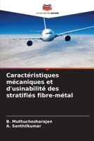 Caractéristiques mécaniques et d'usinabilité des stratifiés fibre-métal (French Edition) 6208209935 Book Cover