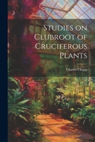 Studies on Clubroot of Cruciferous Plants 1022193627 Book Cover