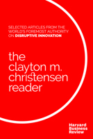 The Clayton M. Christensen Reader 1633690997 Book Cover