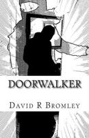 Doorwalker: In times of chaos, unlikely heroes are born... 1500894621 Book Cover