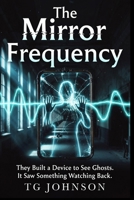 The Mirror Frequency: A Scientific Paranormal Thriller B0GY47WMPX Book Cover