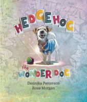 Hedgehog the Wonder Dog 1922696218 Book Cover