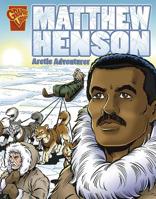 Matthew Henson: Aventurero del Artico (Biografias Graficas) 0736846344 Book Cover