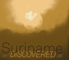 Suriname Discovered 9055947075 Book Cover
