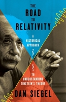 The Road to Relativity: Einstein, His Predecessors, and the Making of a Scientific Revolution 0822949180 Book Cover