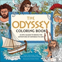 The Odyssey Coloring Book: 45 Epic Images to Bring the Adventure of Odysseus to Life! 1507226551 Book Cover