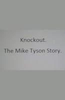 Knockout. The Mike Tyson Story. B0CVNPQK6L Book Cover