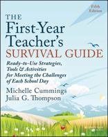 The First-Year Teacher's Survival Guide: Ready-to-Use Strategies, Tools & Activities for Meeting the Challenges of Each School Day 1394225539 Book Cover