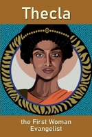 Thecla, the First Woman Evangelist 1736696726 Book Cover
