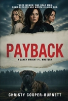 Payback: One Sharp PI, One Clever Dog, and One Twisted Mystery (A Laney Wright P.I. Mystery) 1685138179 Book Cover
