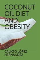 Coconut Oil Diet and Obesity 1731075952 Book Cover