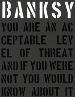 Banksy: Usted Representa Una Amenaza Tolerable Y Si No Fuera As� YA Lo Sabr�a... 1908211083 Book Cover