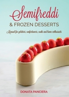 Semifreddi & Frozen Desserts 1326886134 Book Cover