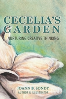 Cecelia's Garden: Planting the Seeds of Creativity 0984895078 Book Cover