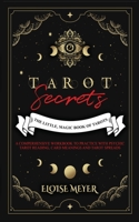 Tarot Secrets: The Little, Magic Book of Tarots: The Little, Magic Book of Tarot: The Little Magic World of Tarot 1513680064 Book Cover