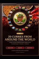 The Chilli Den Volume 3 - 20 Curries From Around The World: We have 20 curries from across the globe in one cooking guide. There will defiantly be some you have not seen or tried before! B0H3DX1LYC Book Cover