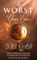 The Worst Year Ever - 536 AD 1957995017 Book Cover