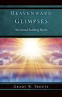 Heavenward Glimpses: Devo Building Blocks 1545669740 Book Cover