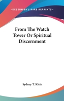 From The Watch Tower Or Spiritual Discernment 1163095915 Book Cover