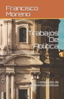 Trabajos De Politica: Compendio de pensamientos políticos (Trabajos De política) (Spanish Edition) B08KH2LDBD Book Cover