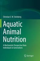 Aquatic Animal Nutrition: A Mechanistic Perspective from Individuals to Generations 3030062937 Book Cover