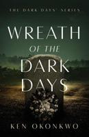 Wreath of the Dark Days: : The Dark Days Series 1643674633 Book Cover