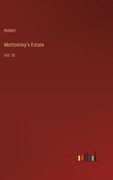 Mortomley's Estate: Vol. III 3368816314 Book Cover