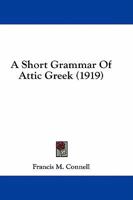 A Short Grammar of Attic Greek B0BPYV85GT Book Cover