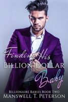 Finding His Billion Dollar Baby B09P3YSMRP Book Cover