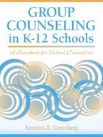 Group Counseling in K-12 Schools: A Handbook for School Counselors 020532195X Book Cover
