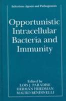 Opportunistic Intracellular Bacteria and Immunity (Infectious Agents and Pathogenesis) 0306458942 Book Cover