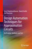 Design Automation Techniques for Approximation Circuits: Verification, Synthesis and Test 3319989642 Book Cover