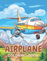 Airplane Coloring Book for Kids: 100+ Coloring Pages for Relaxation and Stress Relief B0CTYMXC8F Book Cover