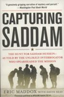 Capturing Saddam: The Hunt for Saddam Hussein--As Told by the Unlikely Interrogator Who Spearheaded the Mission 0061714488 Book Cover