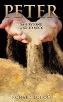 Peter: Sandstone to Solid Rock 1628712759 Book Cover