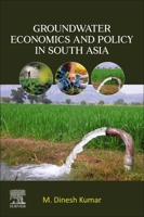 Groundwater Economics and Policy in South Asia 0443140111 Book Cover