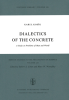 Dialectics of the Concrete: A Study on Problems of Man and World 9401015228 Book Cover