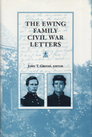 The Ewing Family Civil War Letters 0870133497 Book Cover