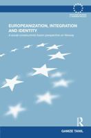 Europeanization, Integration and Identity: A Social Constructivist Fusion Perspective on Norway 0415698499 Book Cover