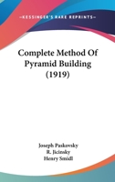 Complete Method of Pyramid Building 1017962200 Book Cover