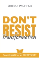 Don't Resist Transformation B0BVM8HY8W Book Cover