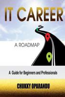 IT Career: A Road Map 1533508852 Book Cover