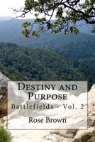 Destiny and Purpose: Battlefields 1981891099 Book Cover